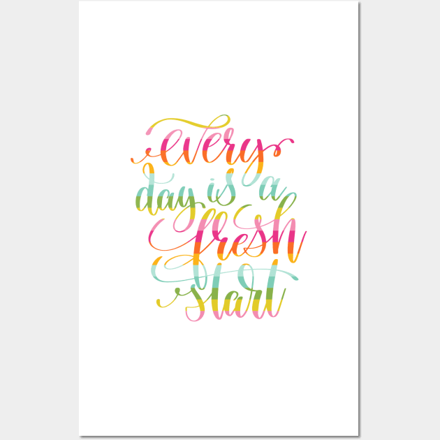 Every Day is a Fresh Start Wall Art by greenoriginals